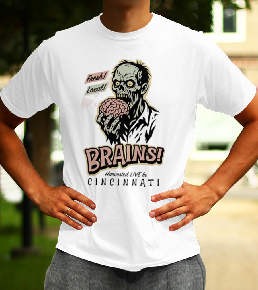 Fresh Local Brains Harvested Live Monster Cincinnati Zombie T-Shirt