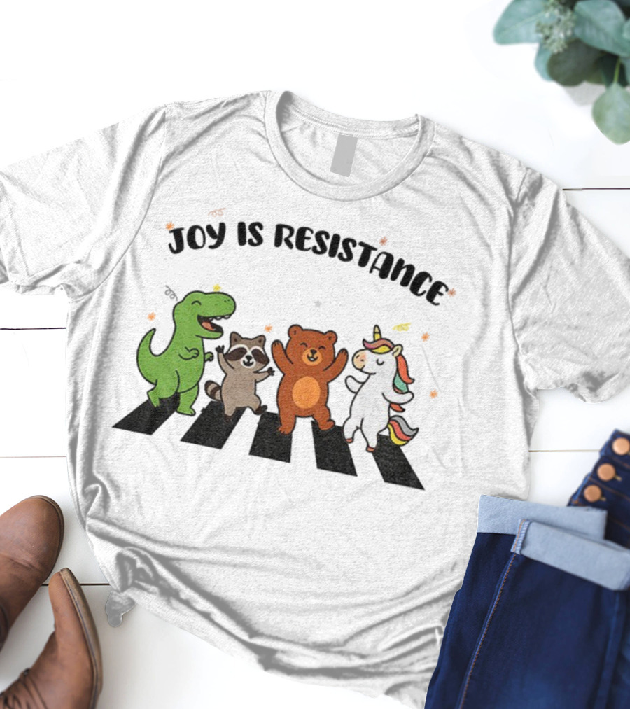 Joy Is Resistance Animal Dancing Dinosaur Raccoon Bear Unicorn T-Shirt
