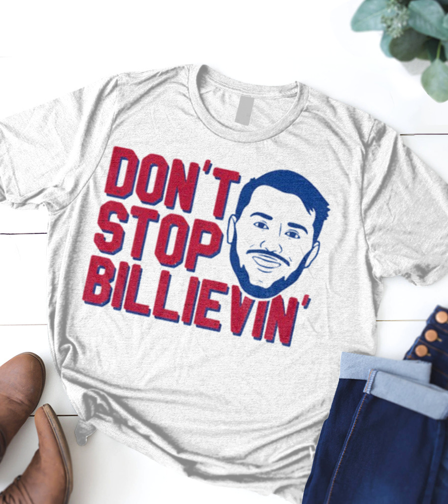 Don’t Stop Billievin Josh Allen Buffalo Bills NFL Football T-Shirt