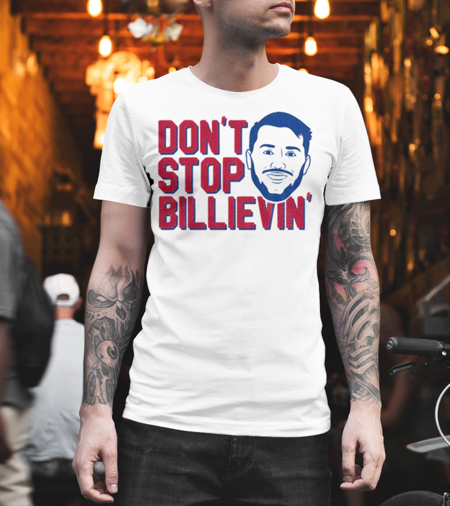 Don’t Stop Billievin Josh Allen Buffalo Bills NFL Football T-Shirt