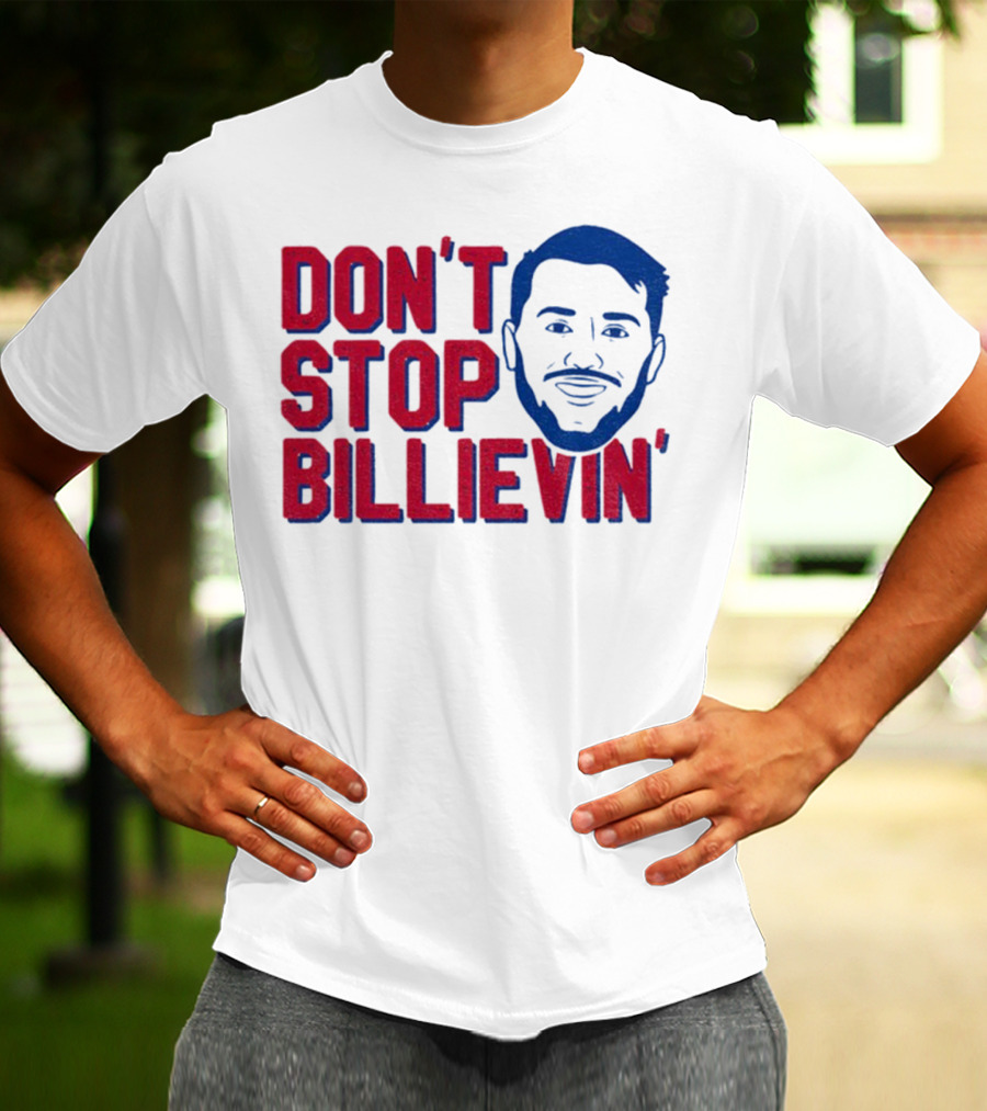 Don’t Stop Billievin Josh Allen Buffalo Bills NFL Football T-Shirt