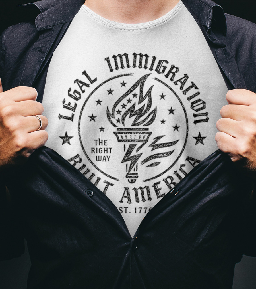 Legal Immigration Built America The Right Way Torch Est 1776 Stars T-Shirt