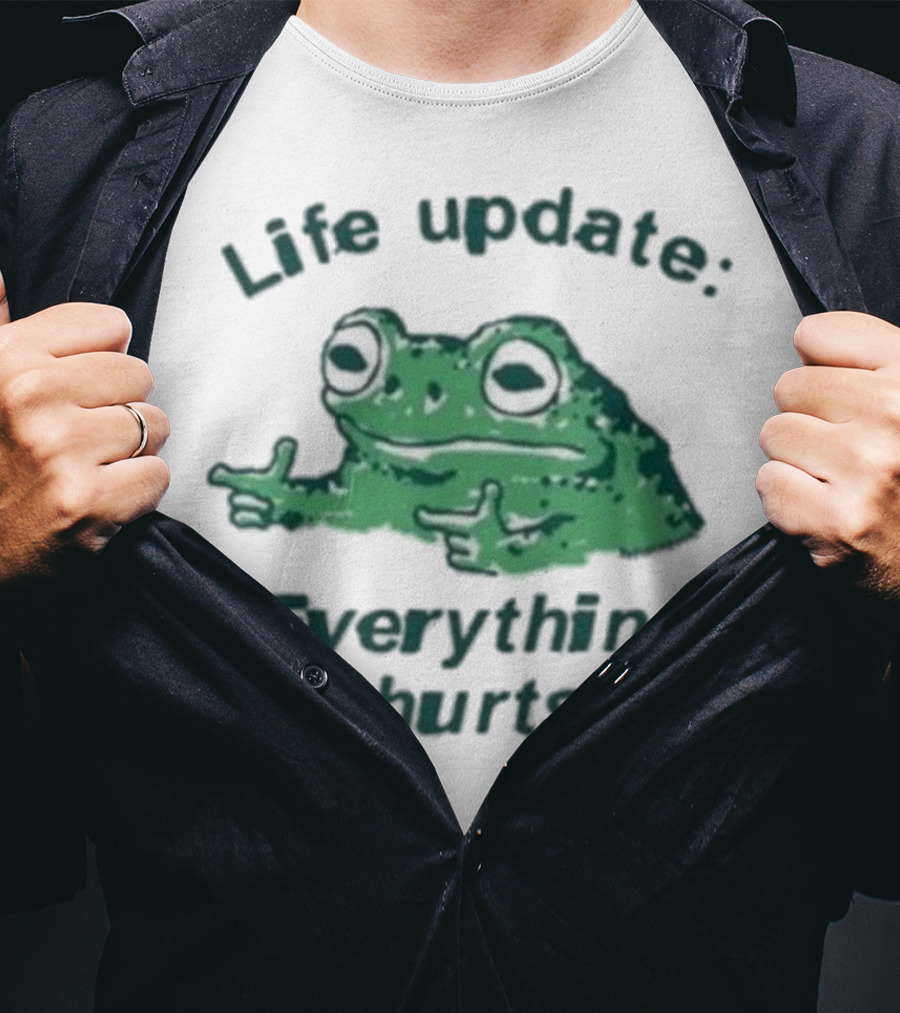 Life Update Everything Hurts Frog Expression Meme T-Shirt