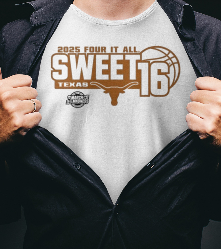Texas Longhorns 2025 Four It All Sweet 16 Basketball March Madness T-Shirt