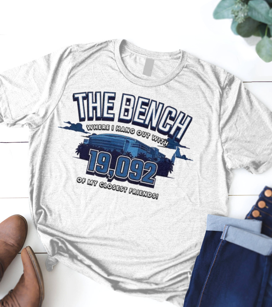 The Bench Where I Hang Out With 19092 Of My Closest Friends Tampa Bay Lightning T-Shirt