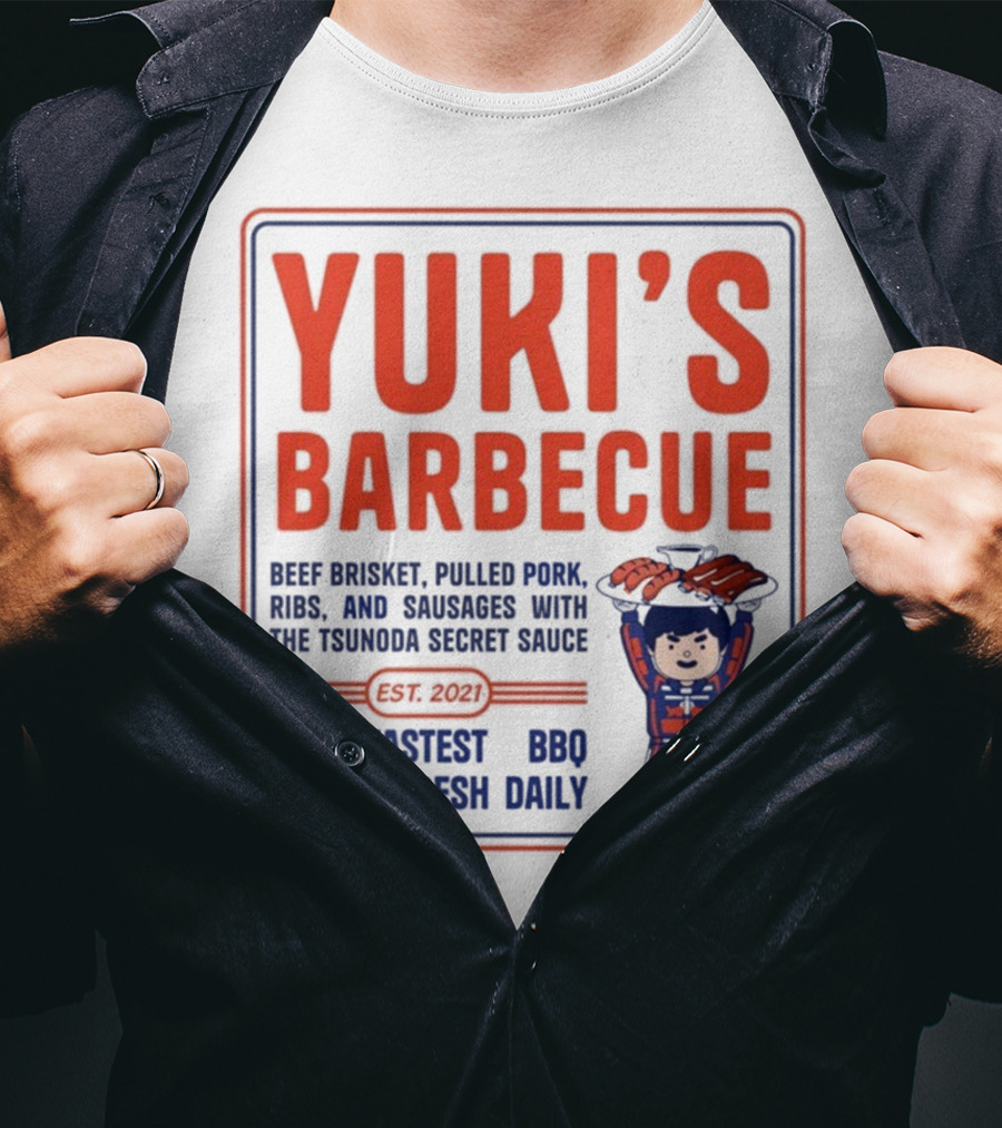 Yuki's Barbecue Beef Brisket Pulled Pork Ribs Sausages Tsunoda Secret Sauce Fastest BBQ Served Fresh Daily Est 2021 T-Shirt