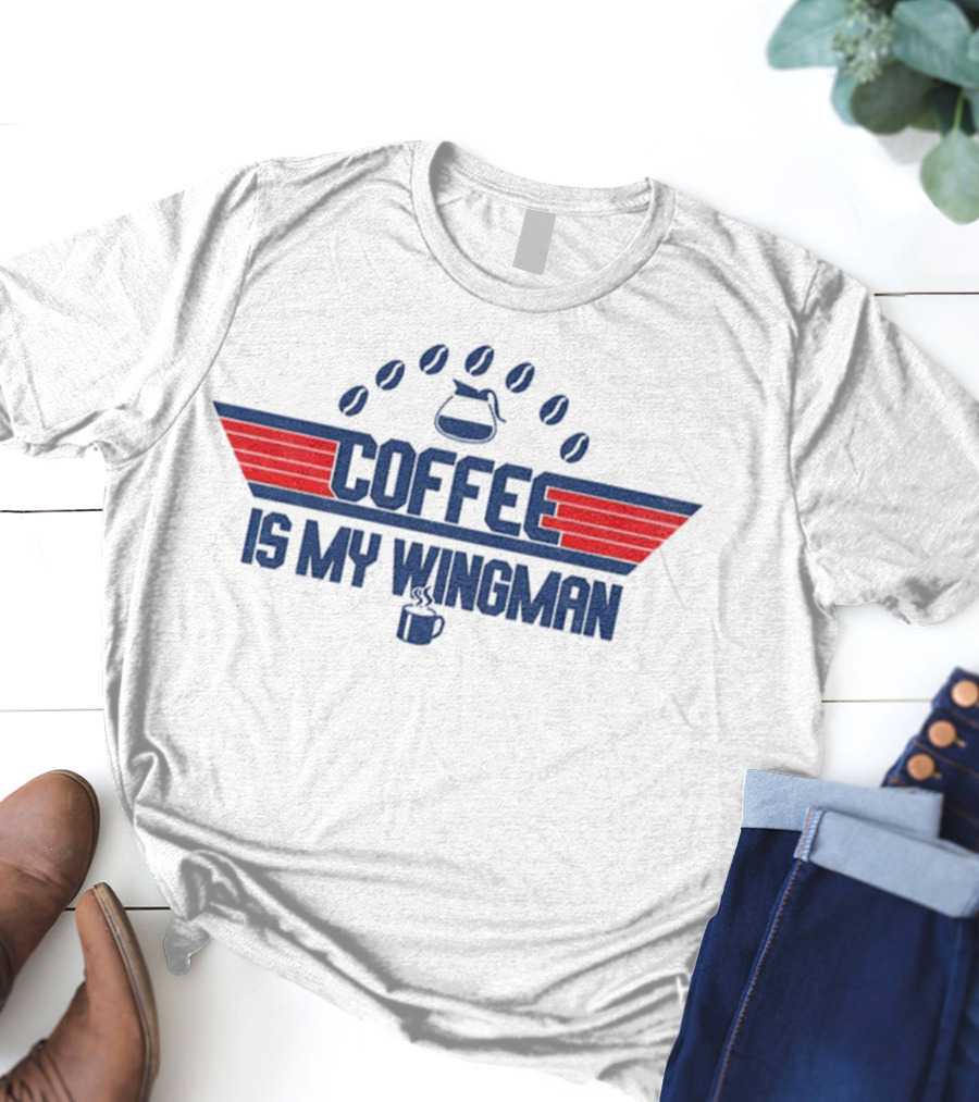 Coffee Is My Wingman Top Gun 2025 Style T-Shirt
