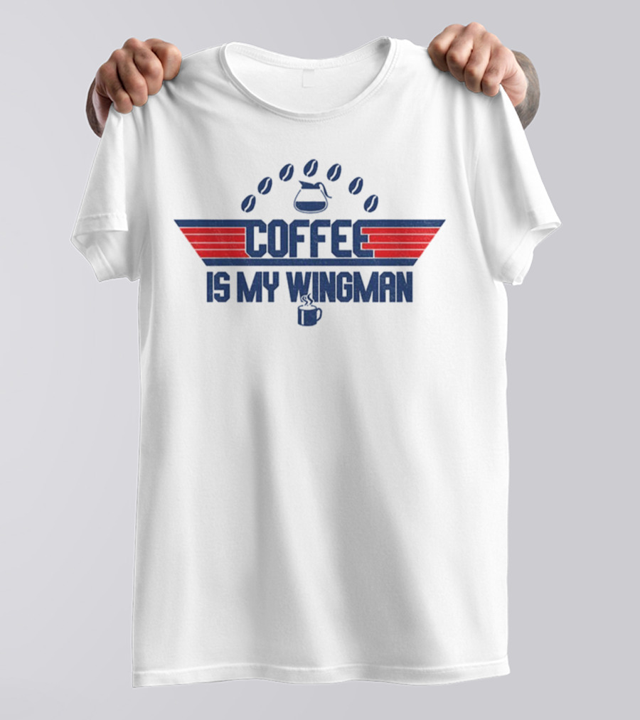 Coffee Is My Wingman Top Gun 2025 Style T-Shirt