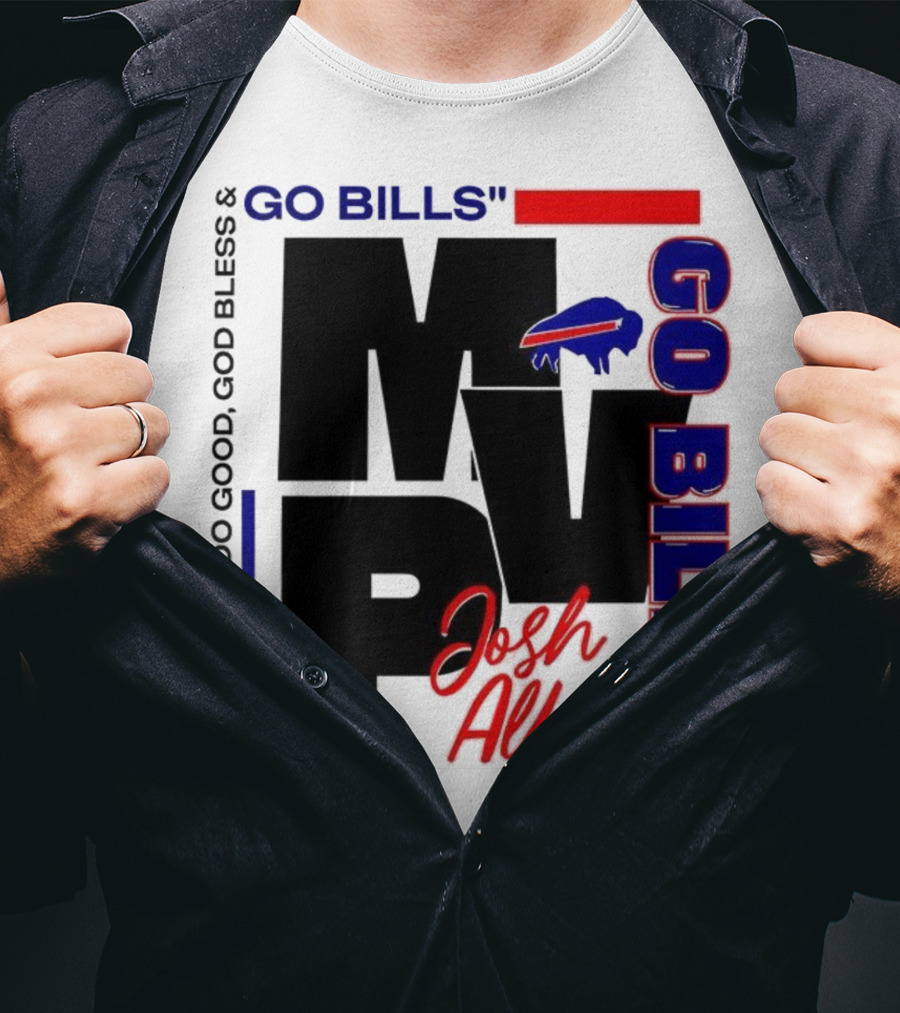 Josh Allen MVP Go Bills Be Good Do Good God Bless T-Shirt