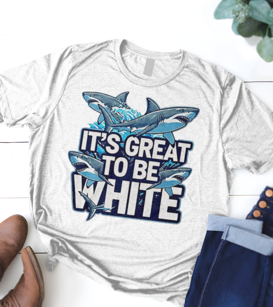 It's Great To Be White Shark Ocean Adventure T-Shirt