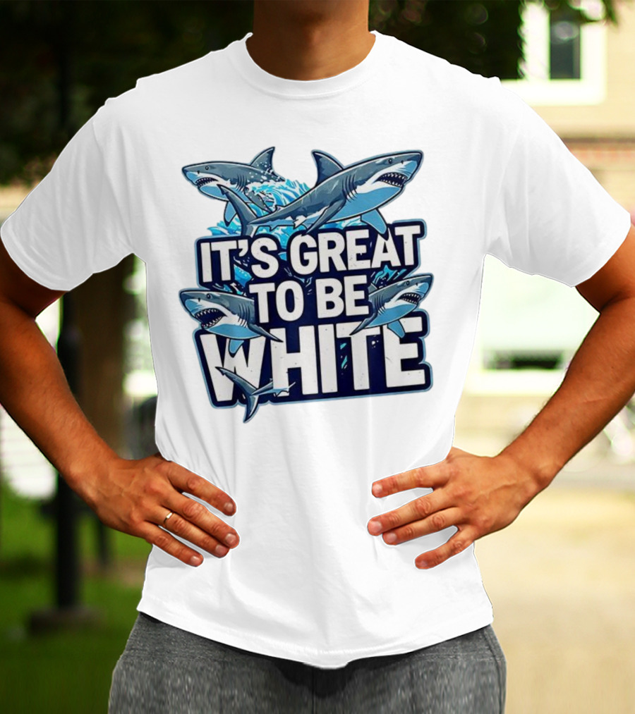 It's Great To Be White Shark Ocean Adventure T-Shirt