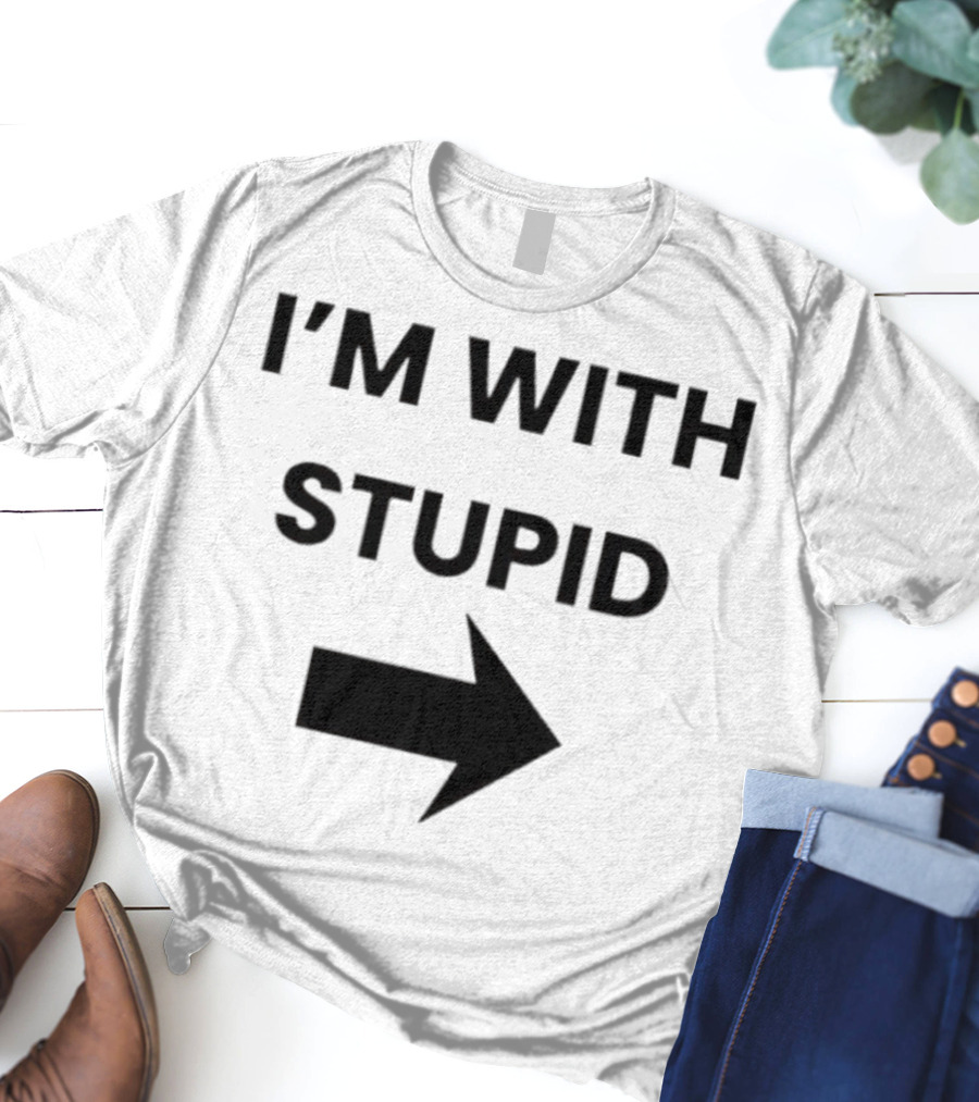I’m With Stupid Arrow Right T-Shirt