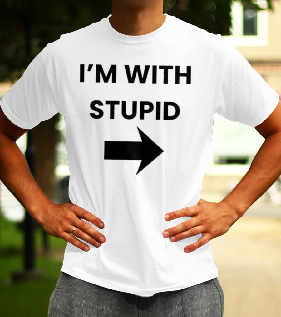 I’m With Stupid Arrow Right T-Shirt