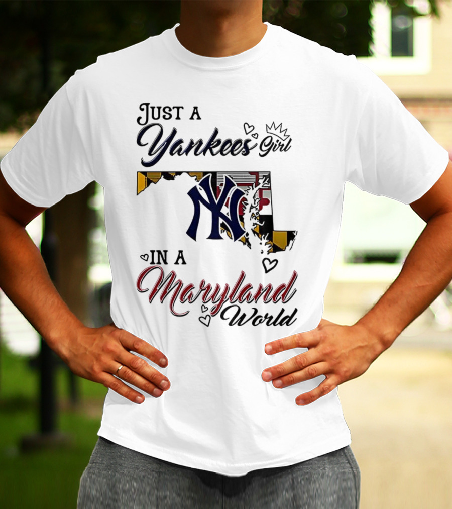 Just A Yankees Girl In A Maryland World Yankees NY Logo T-Shirt