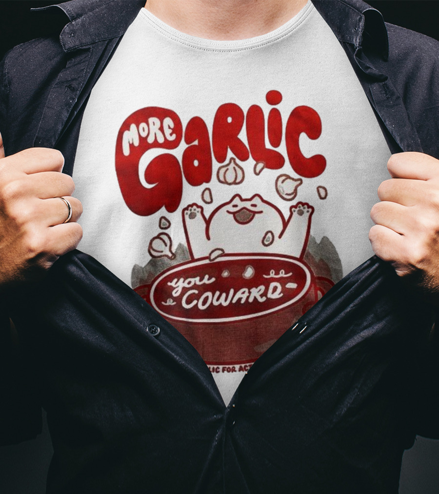 More Garlic You Coward Funny Cat Cooking Slogan T-Shirt