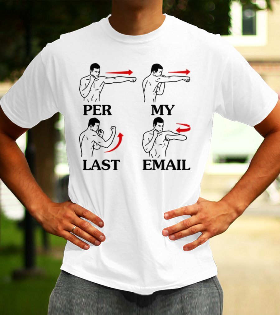 Per My Last Email Funny Boxing Punch Moves T-Shirt