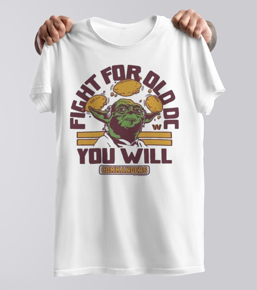 Fight For Old DC You Will Commanders Yoda Star Wars NFL Collaboration T-Shirt