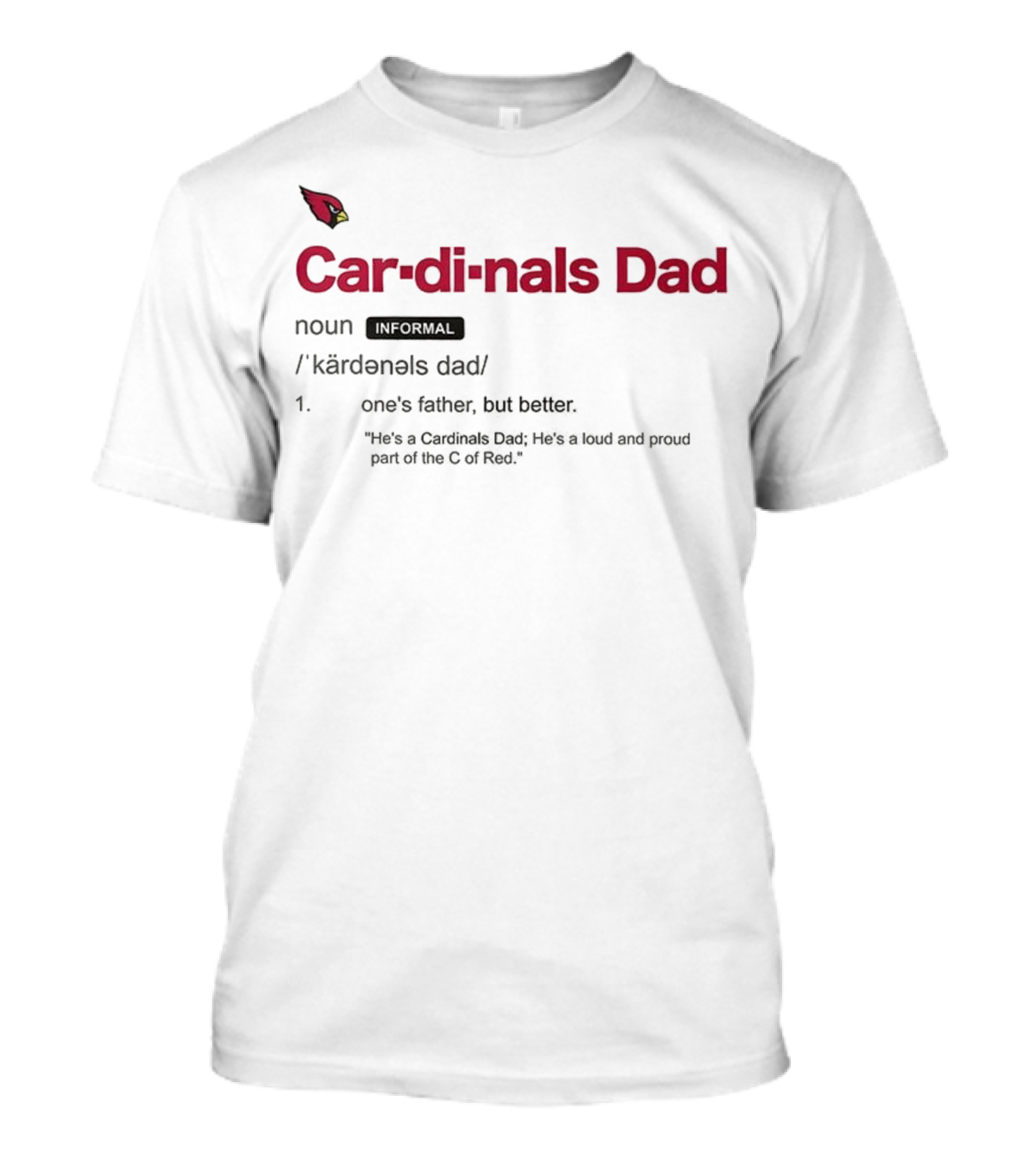 Arizona Cardinals Dad Better Father Definition Proud Fan NFL Team Logo T-Shirt