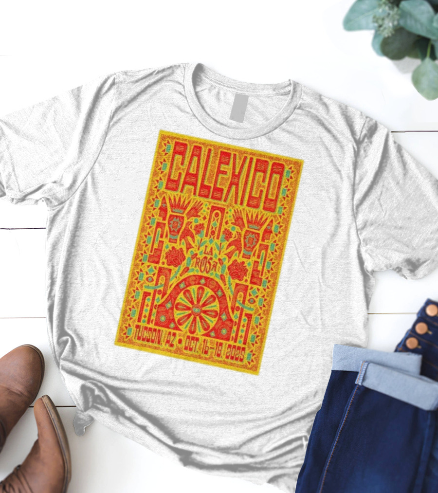 Calexico Tucson AZ Oct 16-18 2025 La Rosa Festival T-Shirt