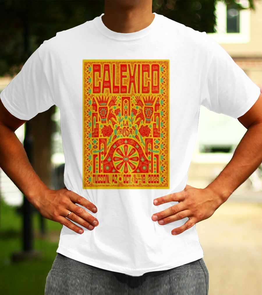 Calexico Tucson AZ Oct 16-18 2025 La Rosa Festival T-Shirt