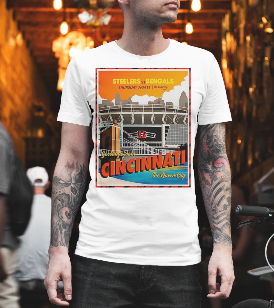 Steelers Vs Bengals Thursday 7PM ET Greetings From Cincinnati The Queen City T-Shirt