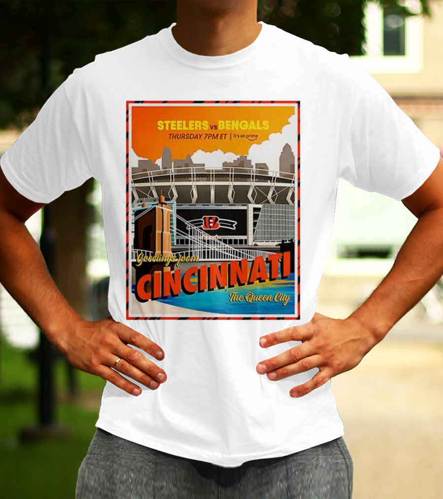 Steelers Vs Bengals Thursday 7PM ET Greetings From Cincinnati The Queen City T-Shirt