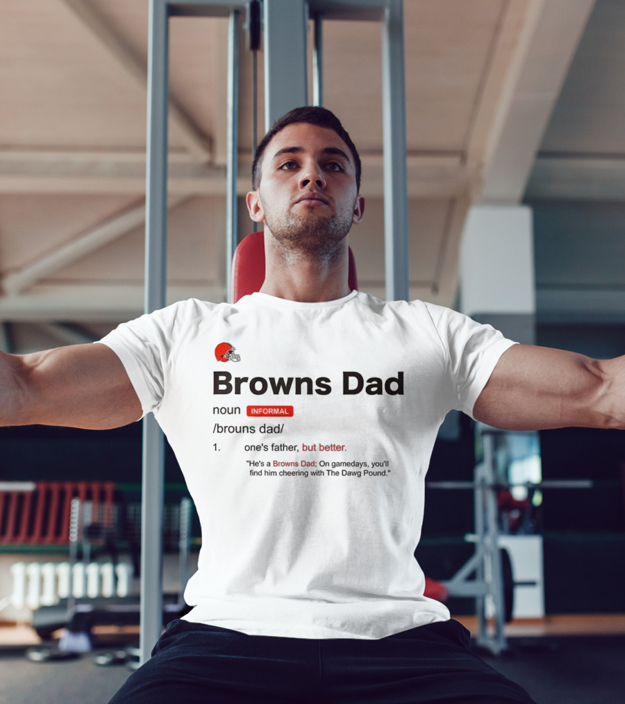 Browns Dad Definition Noun Father's Day Gift For Cleveland Fans T-Shirt