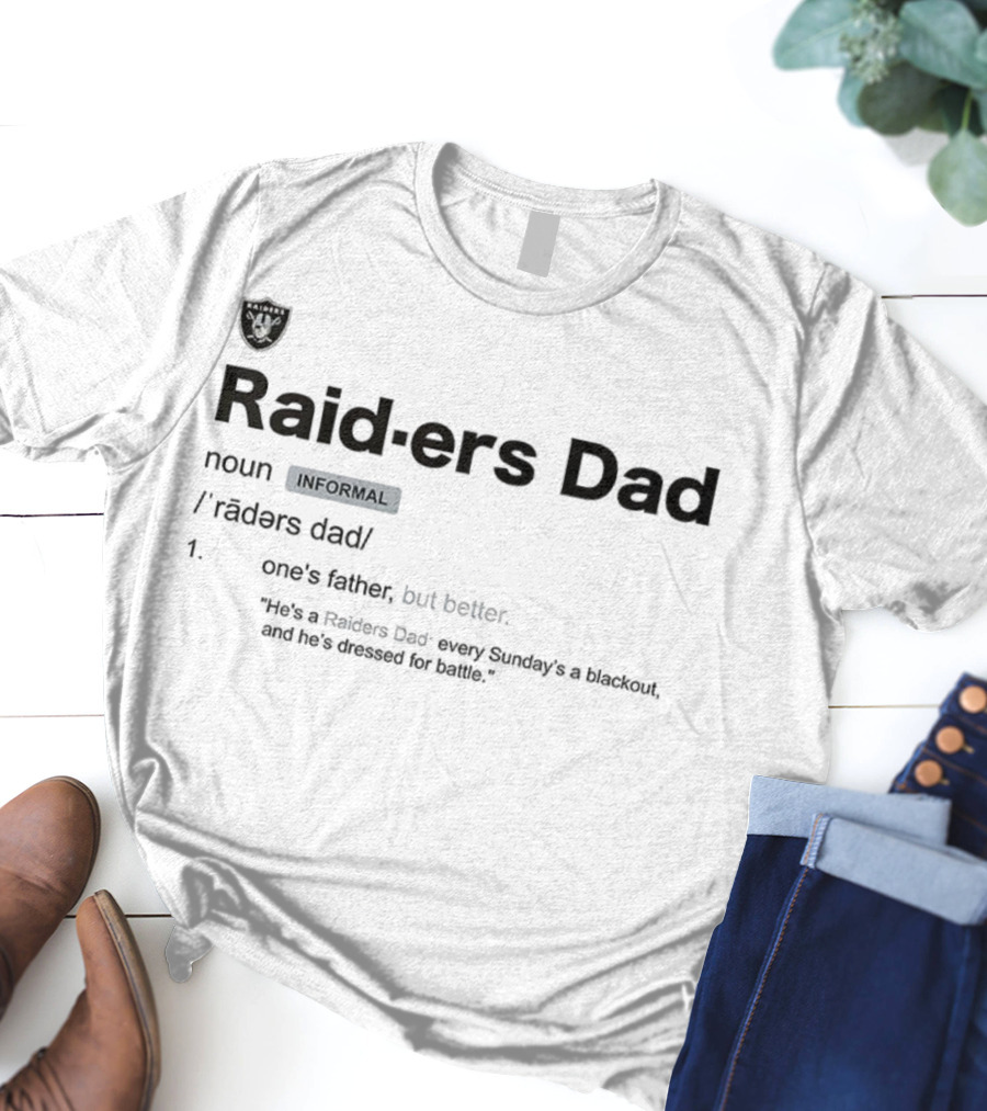 Las Vegas Raiders Dad Informal Definition For Battle Ready Father T-Shirt