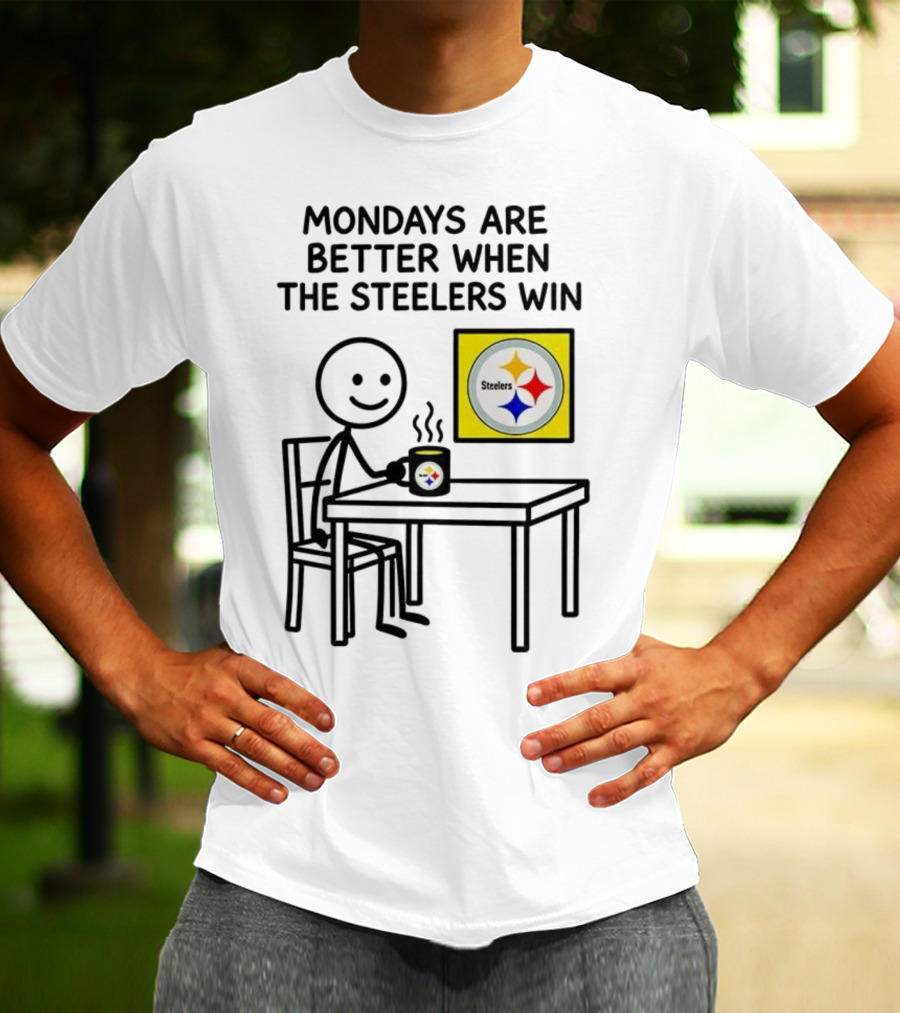 Mondays Are Better When The Steelers Win Pittsburgh NFL 2025 Meme T-Shirt