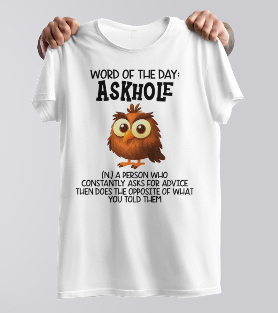 Owl Word Of The Day Askhole Definition Funny Character And Phrase T-Shirt