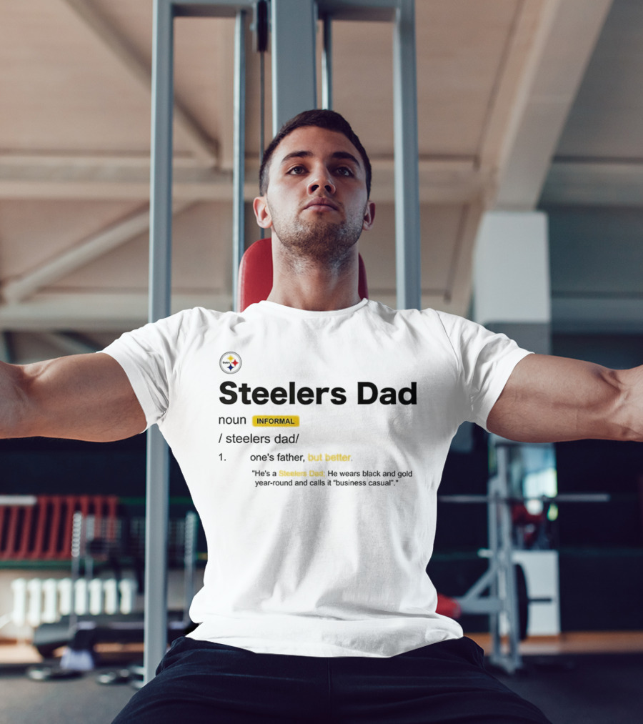 Steelers Dad Definition Noun Informal Father's Better Year-Round Black Gold Business Casual T-Shirt
