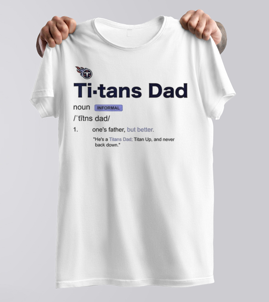 Tennessee Titans Dad Definition Father's Day Gift For Titans Fans T-Shirt