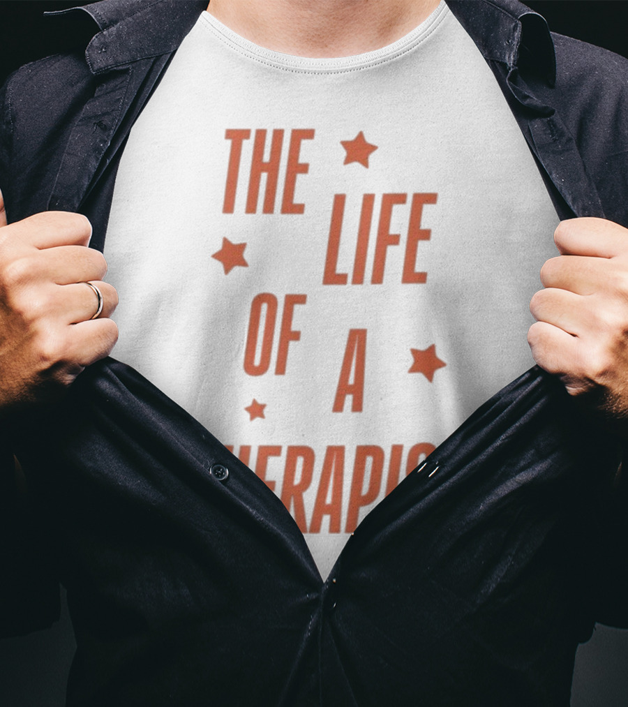 The Life Of A Therapist T-Shirt