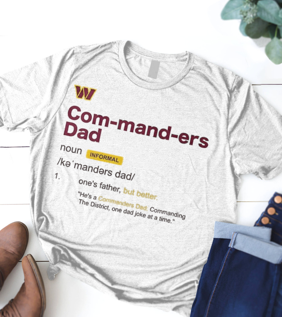 Washington Commanders Dad Definition Informal Better Father's Day Humor T-Shirt