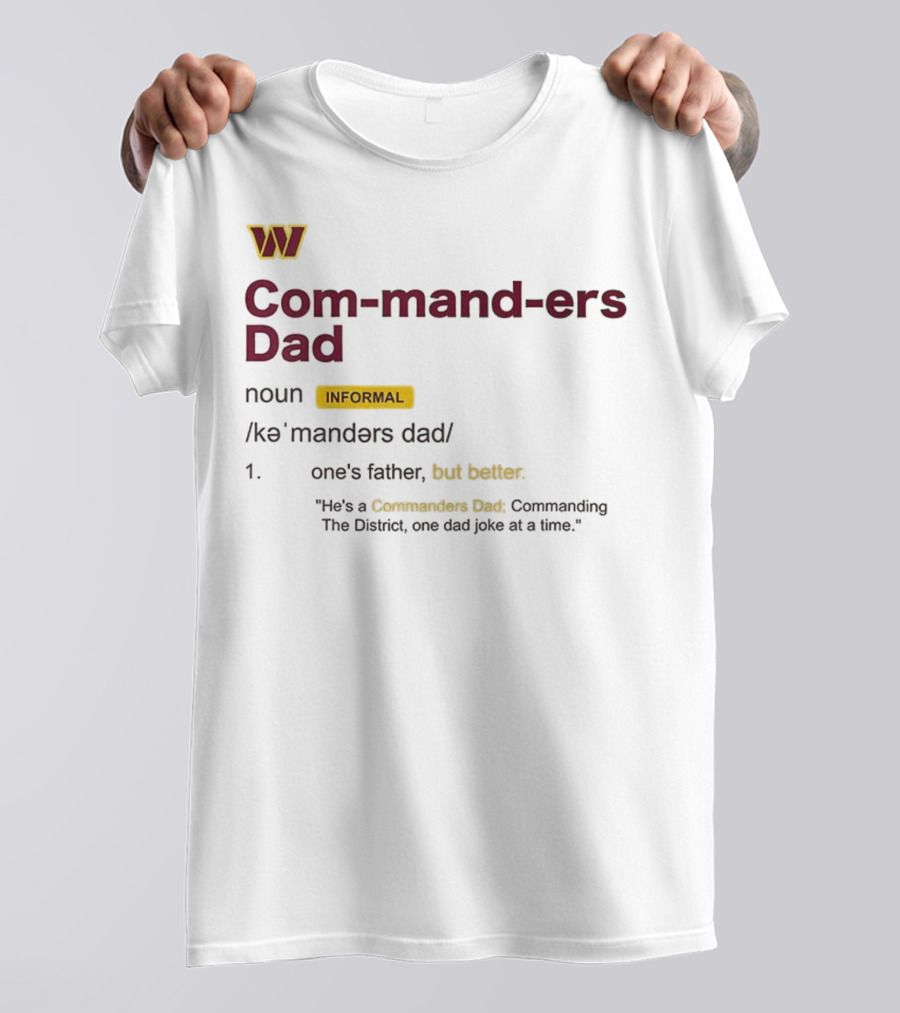 Washington Commanders Dad Definition Informal Better Father's Day Humor T-Shirt
