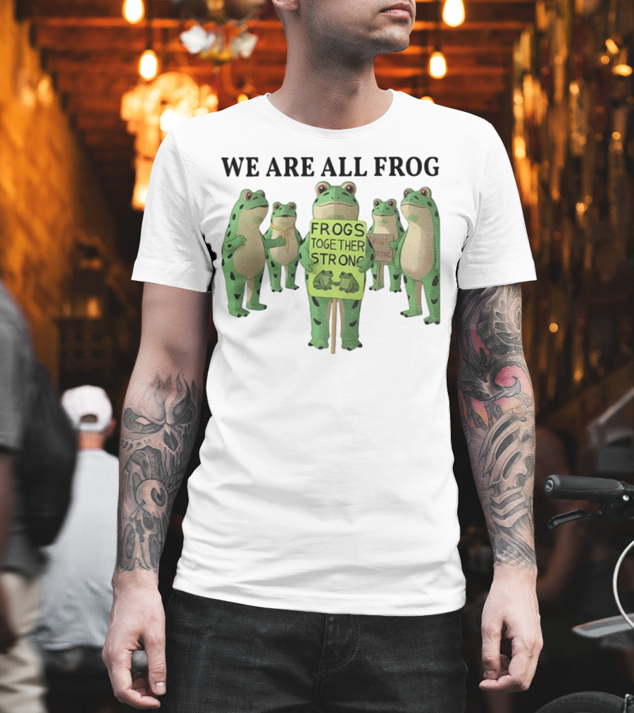 We Are All Frog Frogs Together Strong Abolish ICE Anti Fascism Peaceful Protest T-Shirt
