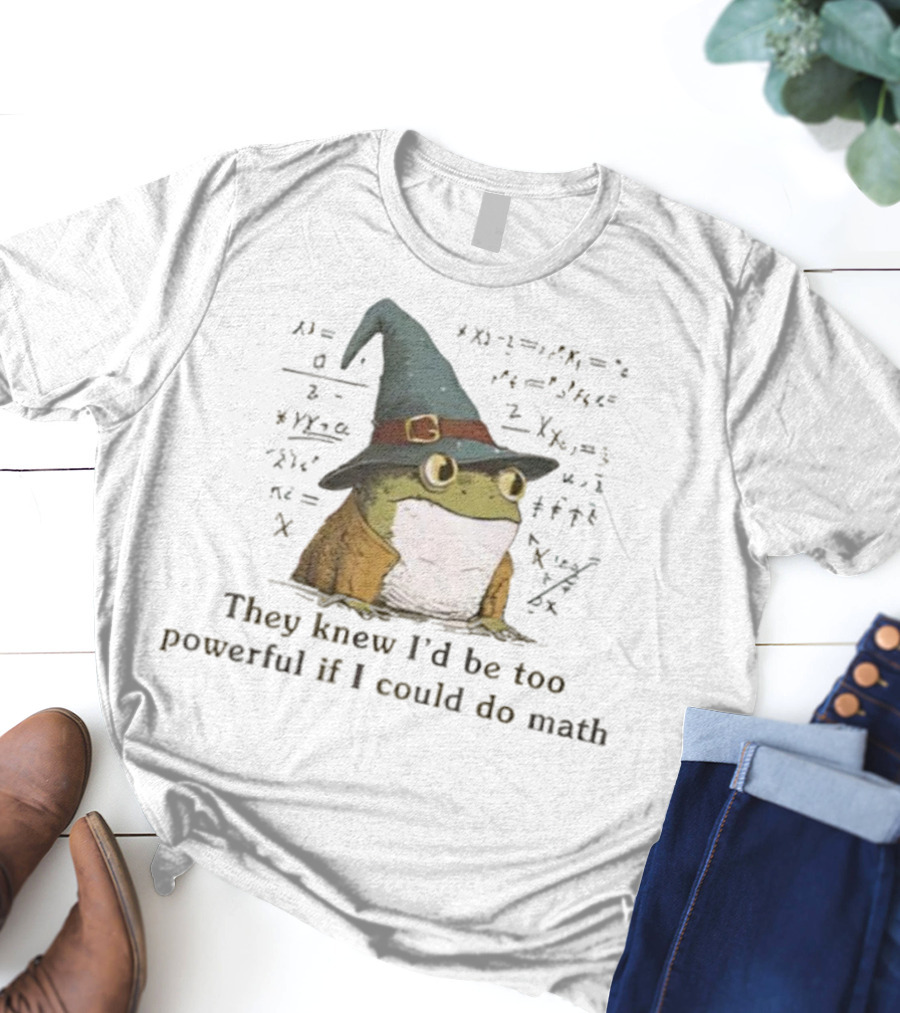 Weirdcore Frog They Knew I’d Be Too Powerful If I Could Do Math Wizard Hat Magic Frog T-Shirt