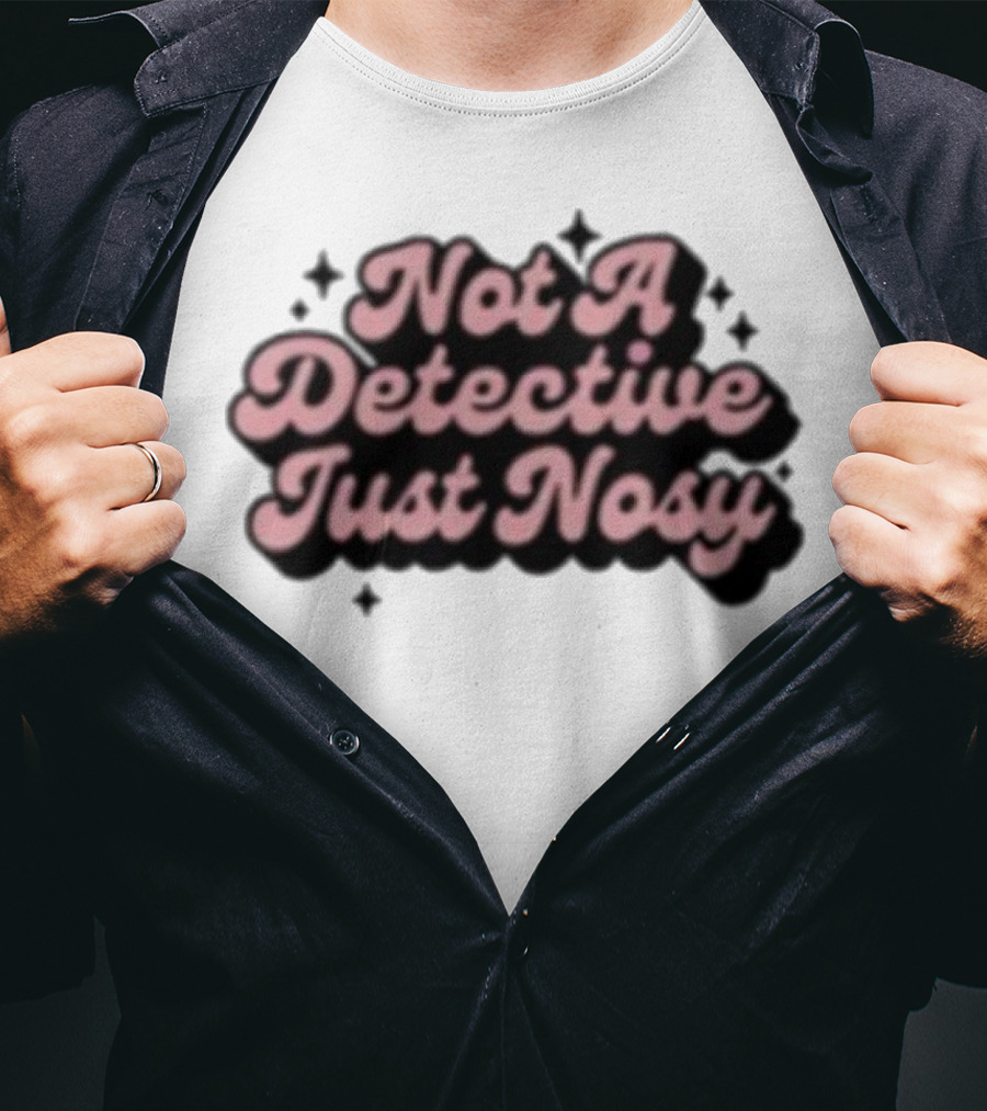 Not A Detective Just Nosy Annie Elise T-Shirt