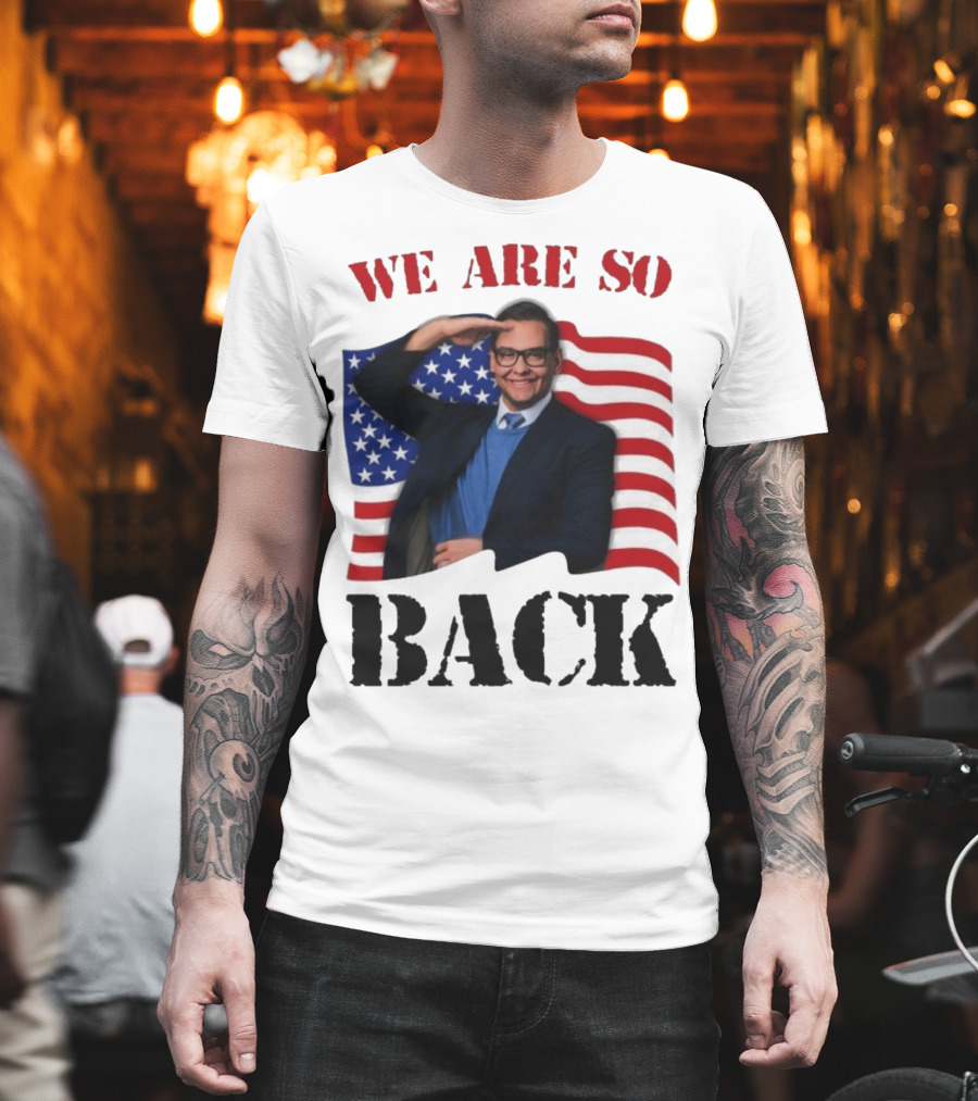 We Are So Back George Santos American Flag T-Shirt