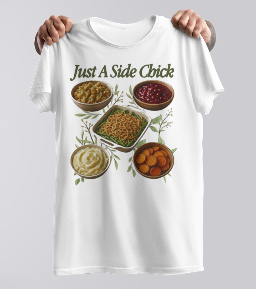 Just A Side Chick Funny Thanksgiving Food Bowl Compilation T-Shirt