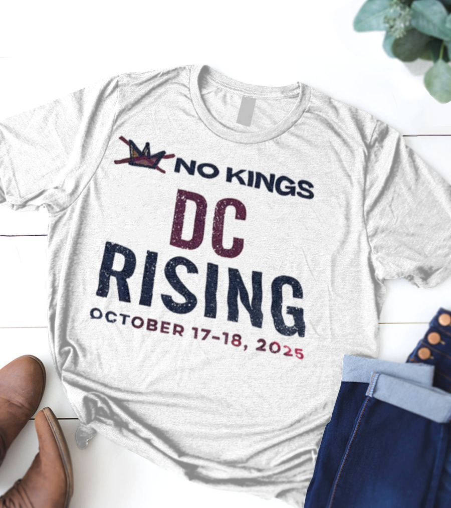 No Kings DC Rising October 17-18 2025 Crown Event T-Shirt