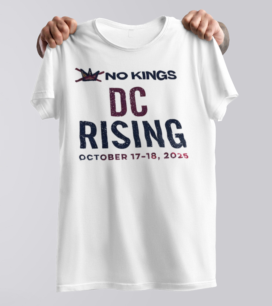 No Kings DC Rising October 17-18 2025 Crown Event T-Shirt