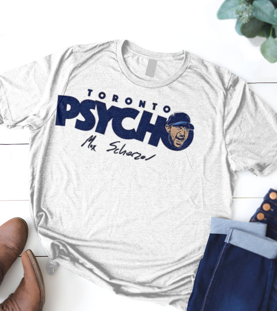 Toronto Psycho Max Scherzer Blue Jays Signature MLB Baseball T-Shirt