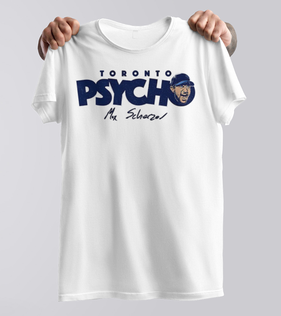 Toronto Psycho Max Scherzer Blue Jays Signature MLB Baseball T-Shirt