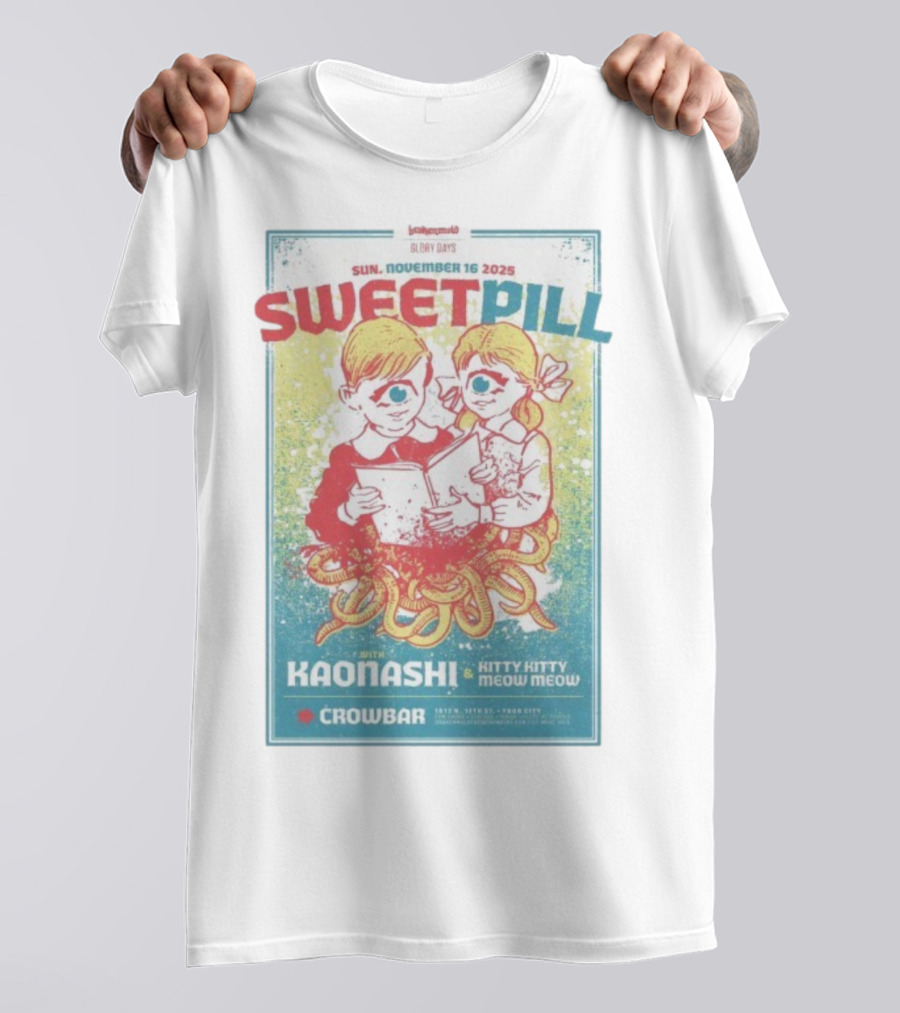 Sweet Pill Nov 16 2025 Tampa FL With Kaonashi Kitty Kitty Meow Meow Crowbar T-Shirt