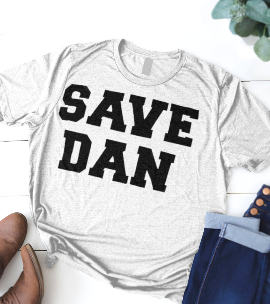 Save Dan NSF Campaign T-Shirt