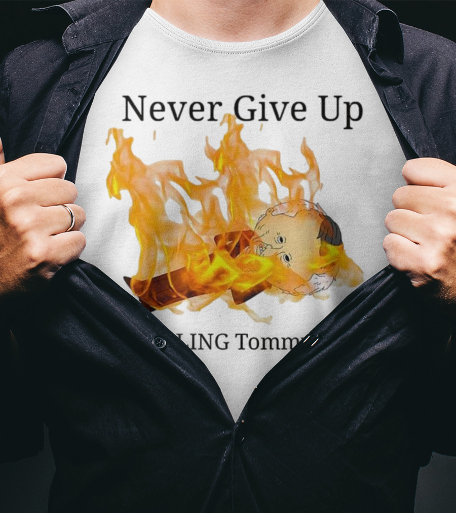 Never Give Up On Killing Tommy Taffy Flaming Character T-Shirt