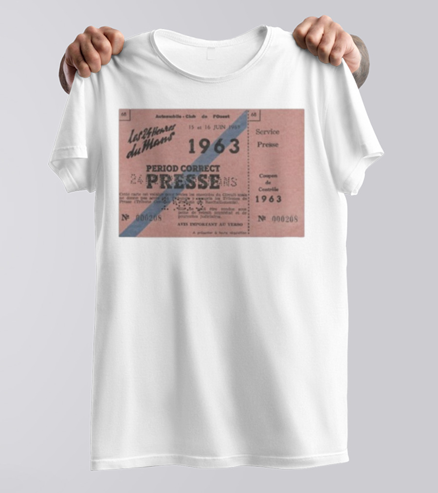 Period Correct 24 Heures Du Mans Presse Ticket 1963 15 Et 16 Juin 1969 Service Presse Automobiles Club De L'Ouest T-Shirt