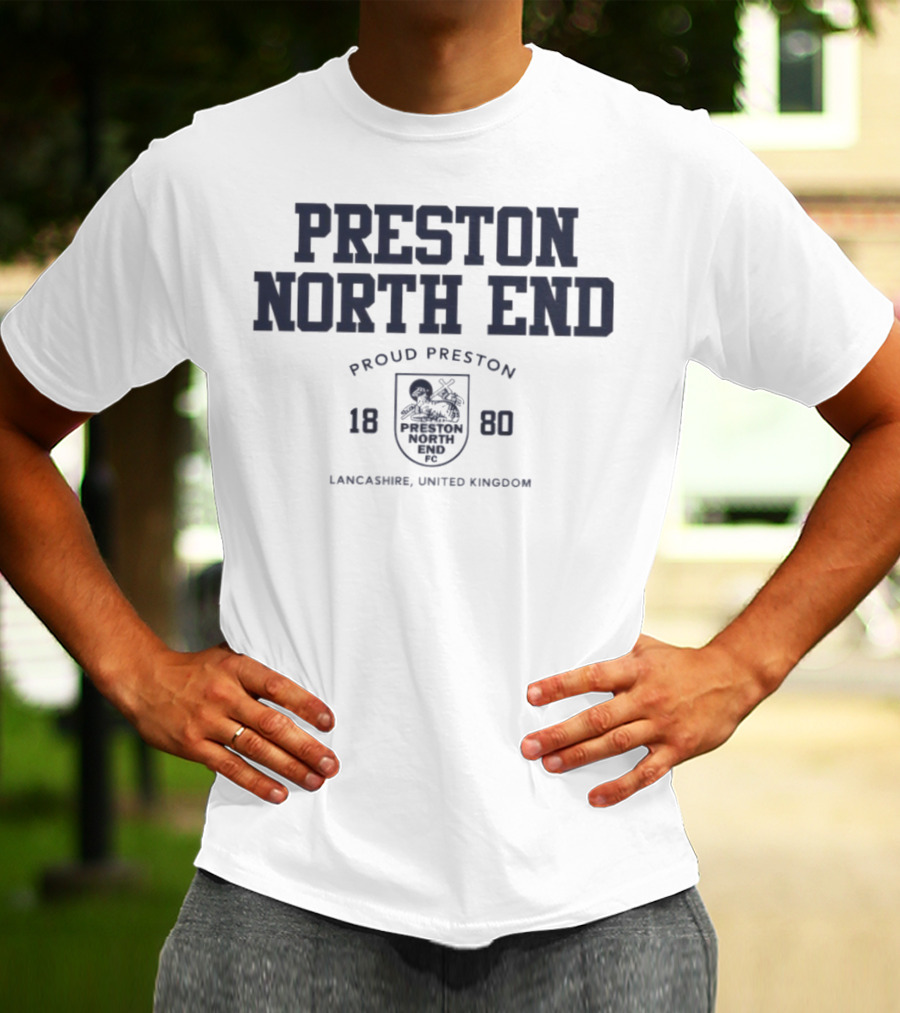 Preston North End Proud Preston 1880 Lancashire United Kingdom T-Shirt