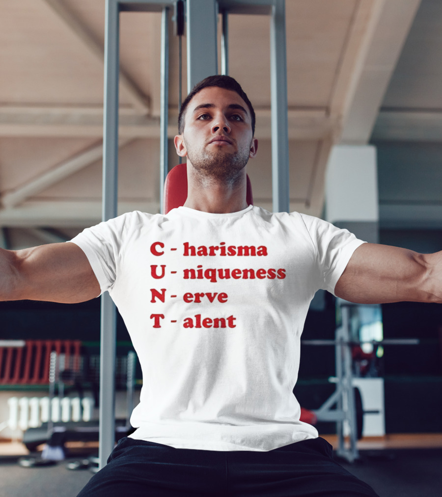 C Harisma U Niqueness N Erve Alent T-Shirt